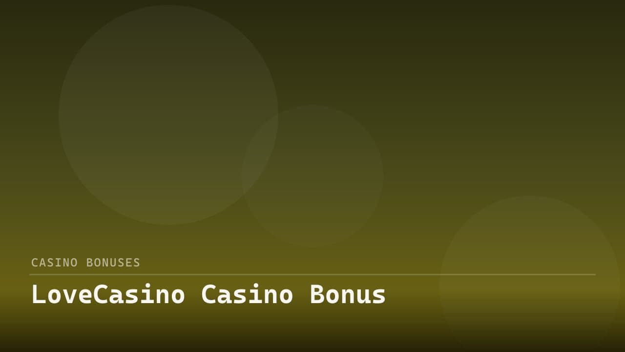 LoveCasino Casino Bonus