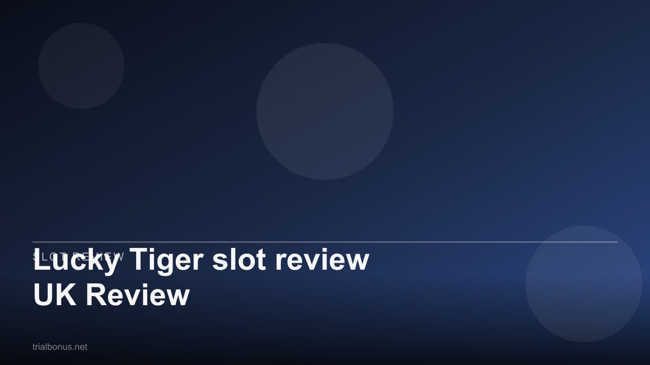 Lucky Tiger slot review UK Review