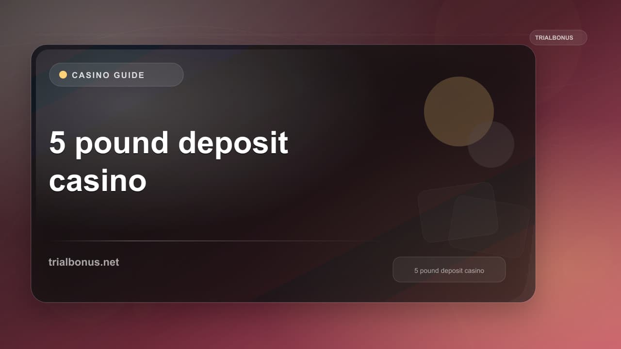 5 pound deposit casino Guide