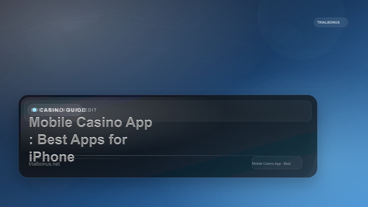 Mobile Casino App Guide: Best Apps for iPhone & Android