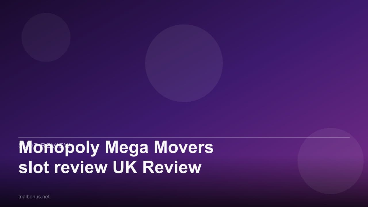 Monopoly Mega Movers slot review UK Review