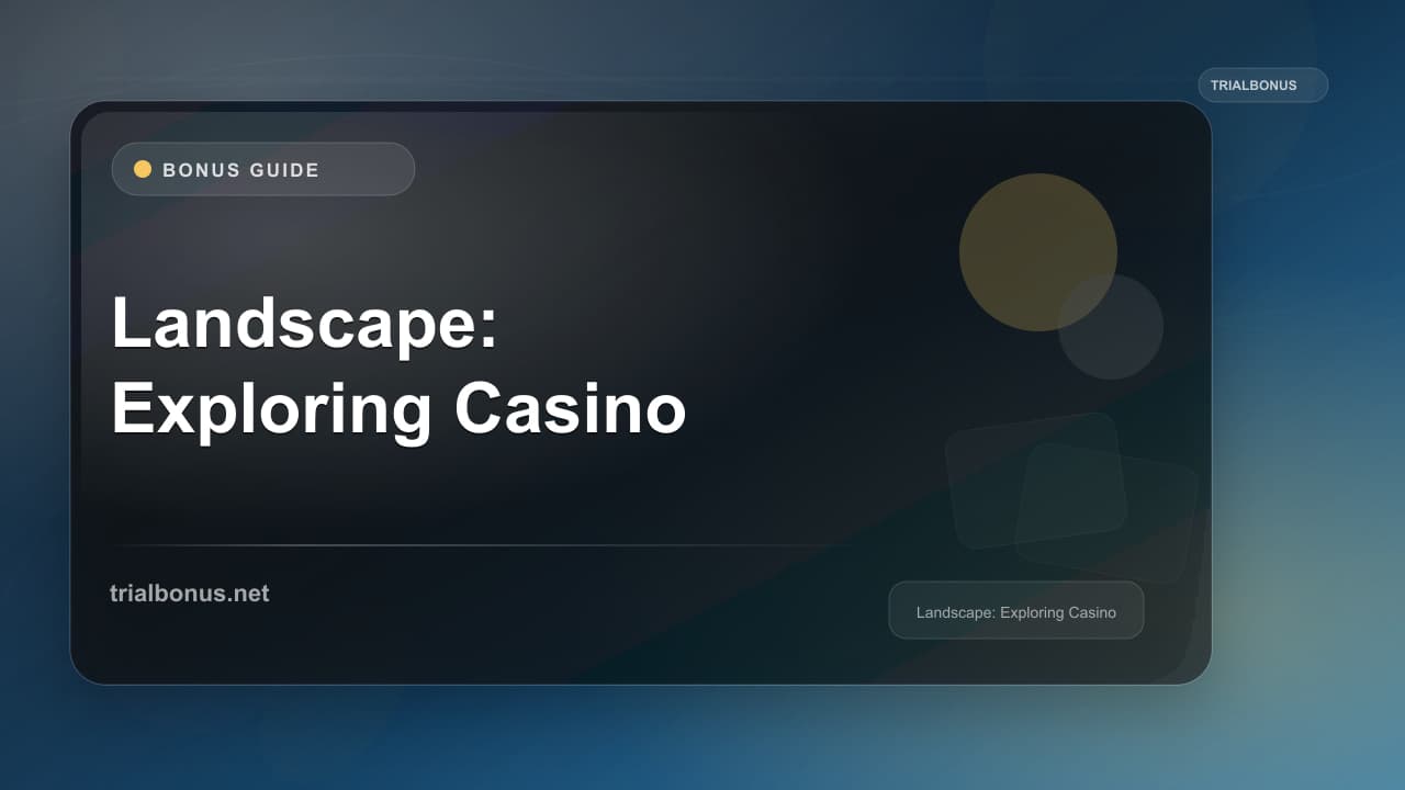 The Landscape: Exploring Online Casino Bonus