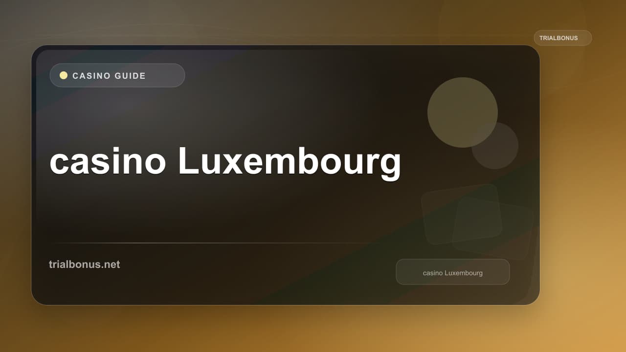 Online casino Luxembourg Guide