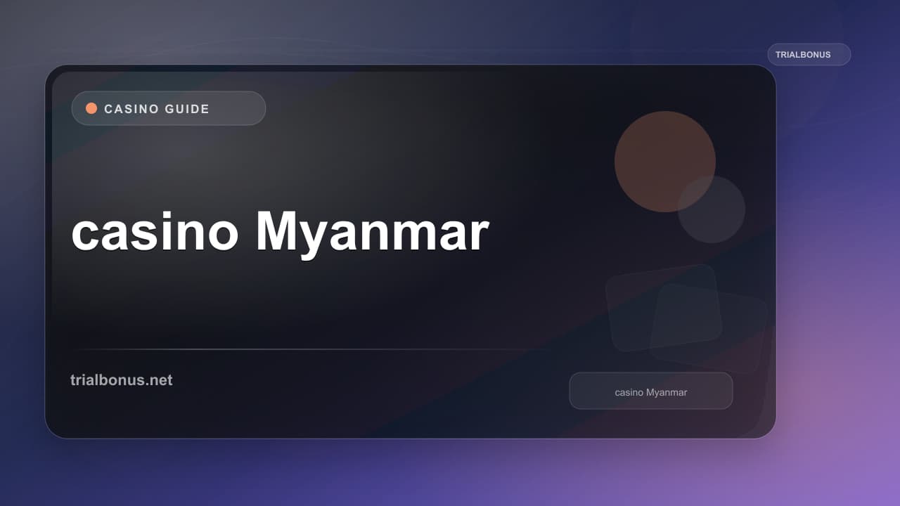 Online casino Myanmar Guide
