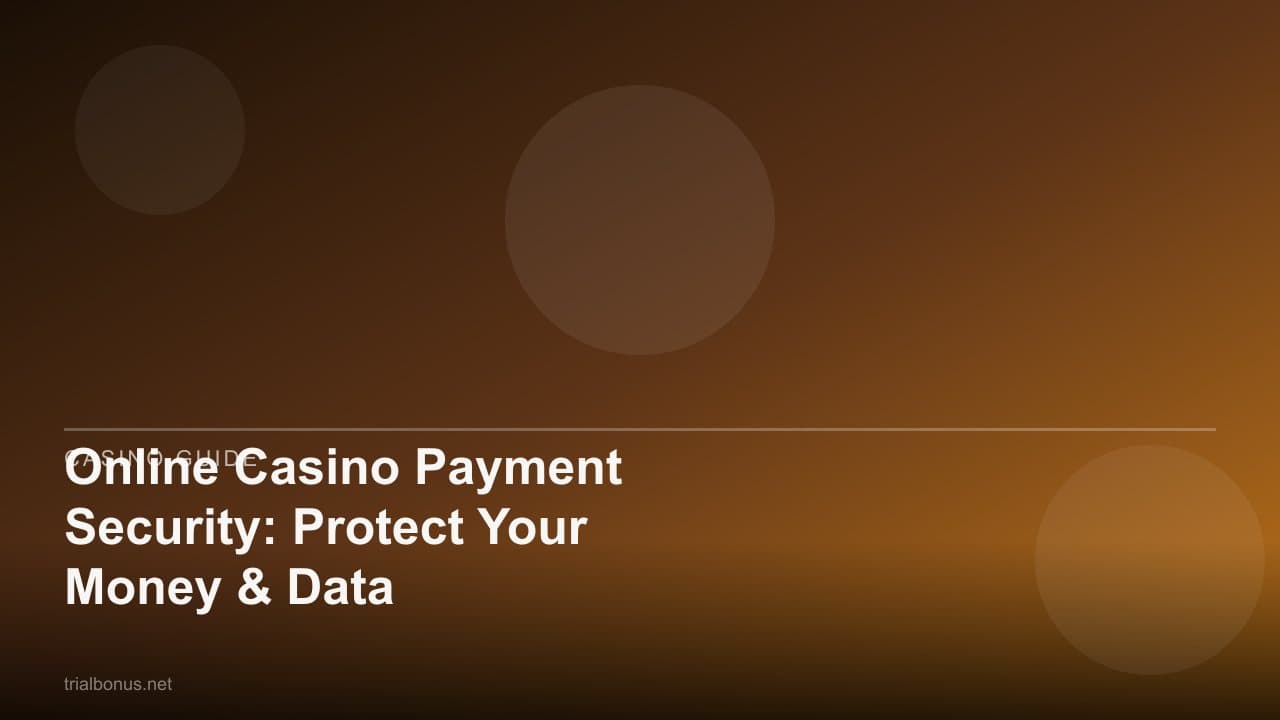 Online Casino Payment Security: Protect Your Money & Data