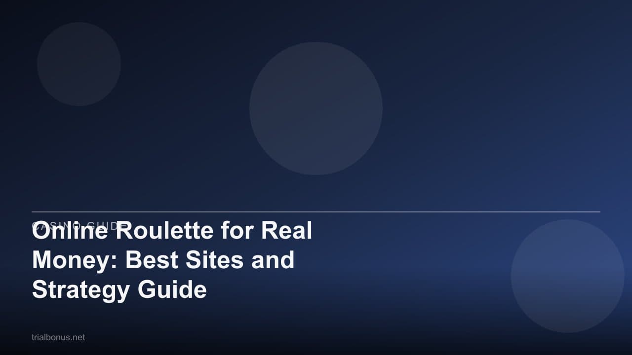 Online Roulette for Real Money: Best Sites and Strategy Guide