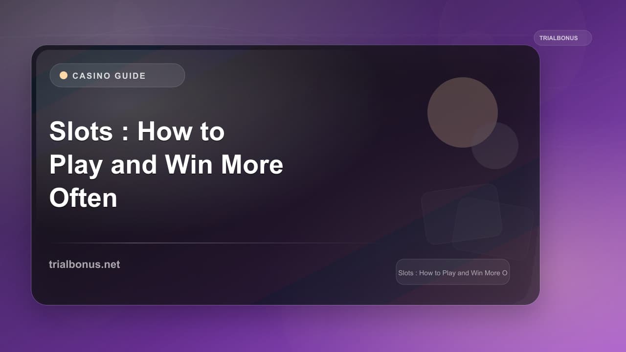 Online Slots Guide: How to Play and Win More Often
