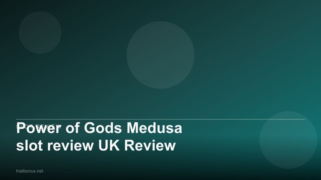 Power of Gods Medusa slot review UK Review
