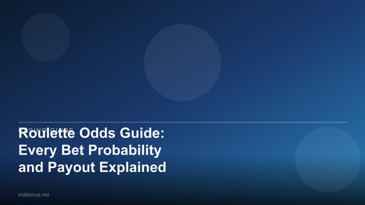 Roulette Odds Guide: Every Bet Probability and Payout Explained