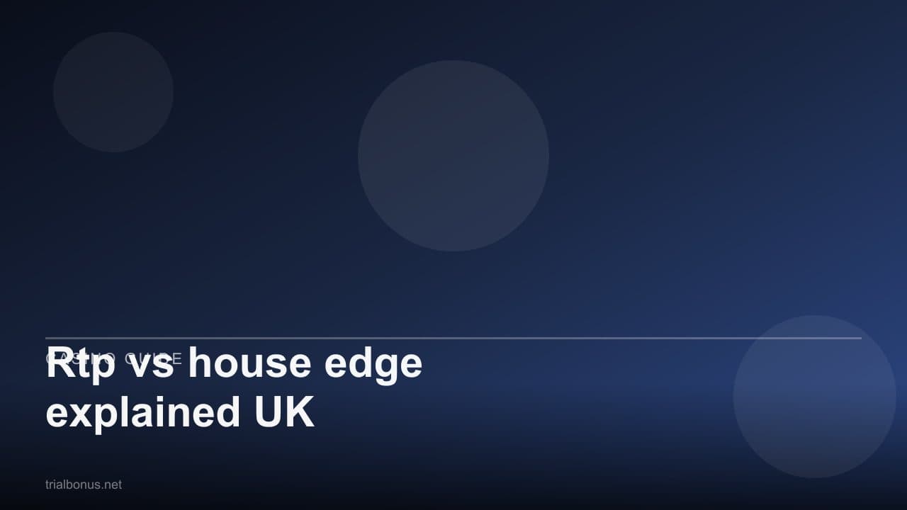Rtp vs house edge explained UK