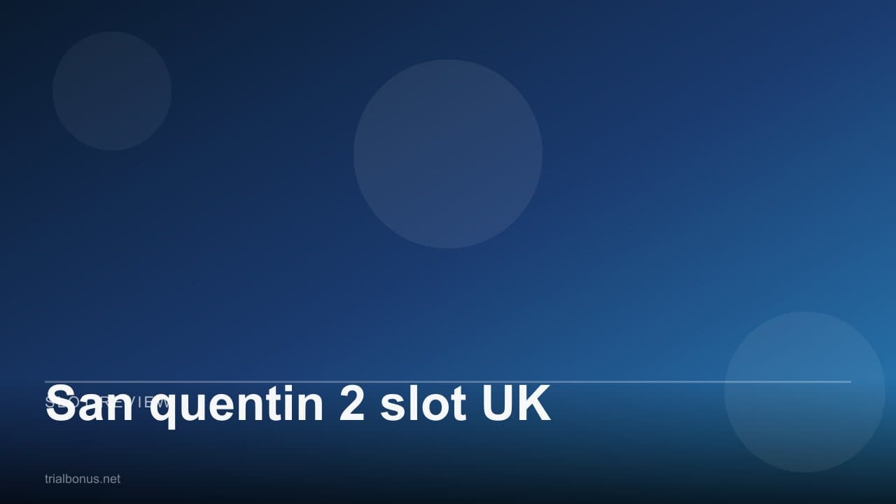 San quentin 2 slot UK