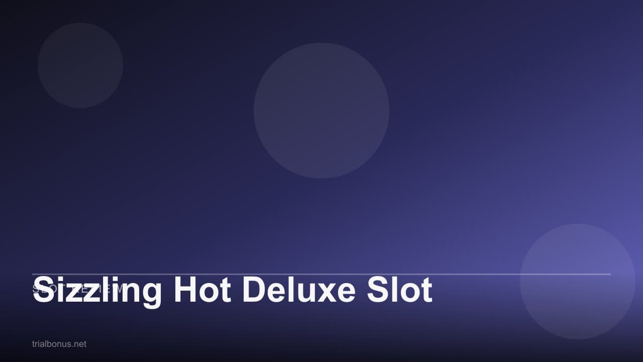 Sizzling Hot Deluxe Slot