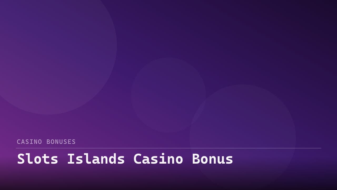 Slots Islands Casino Bonus