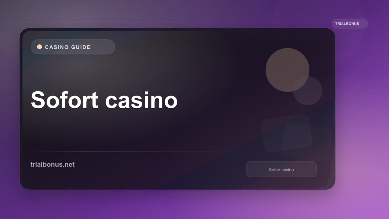 Sofort casino UK Guide