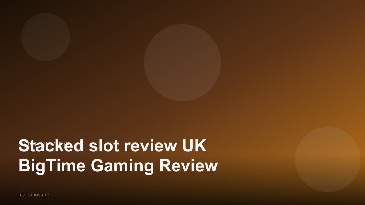 Stacked slot review UK BigTime Gaming Review