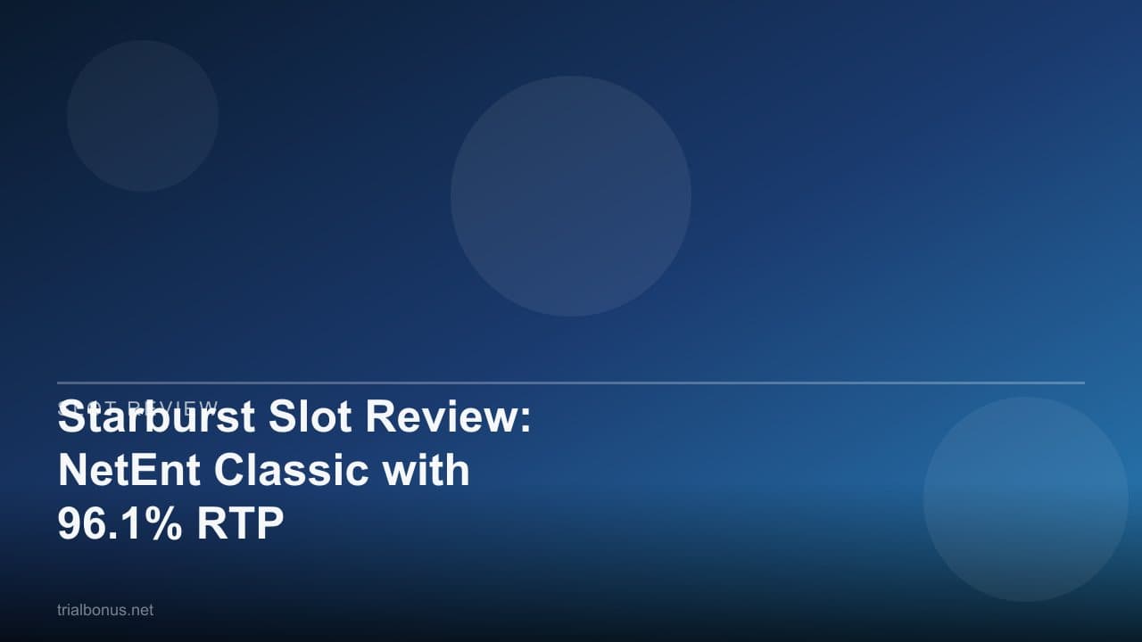 Starburst Slot Review: NetEnt Classic with 96.1% RTP