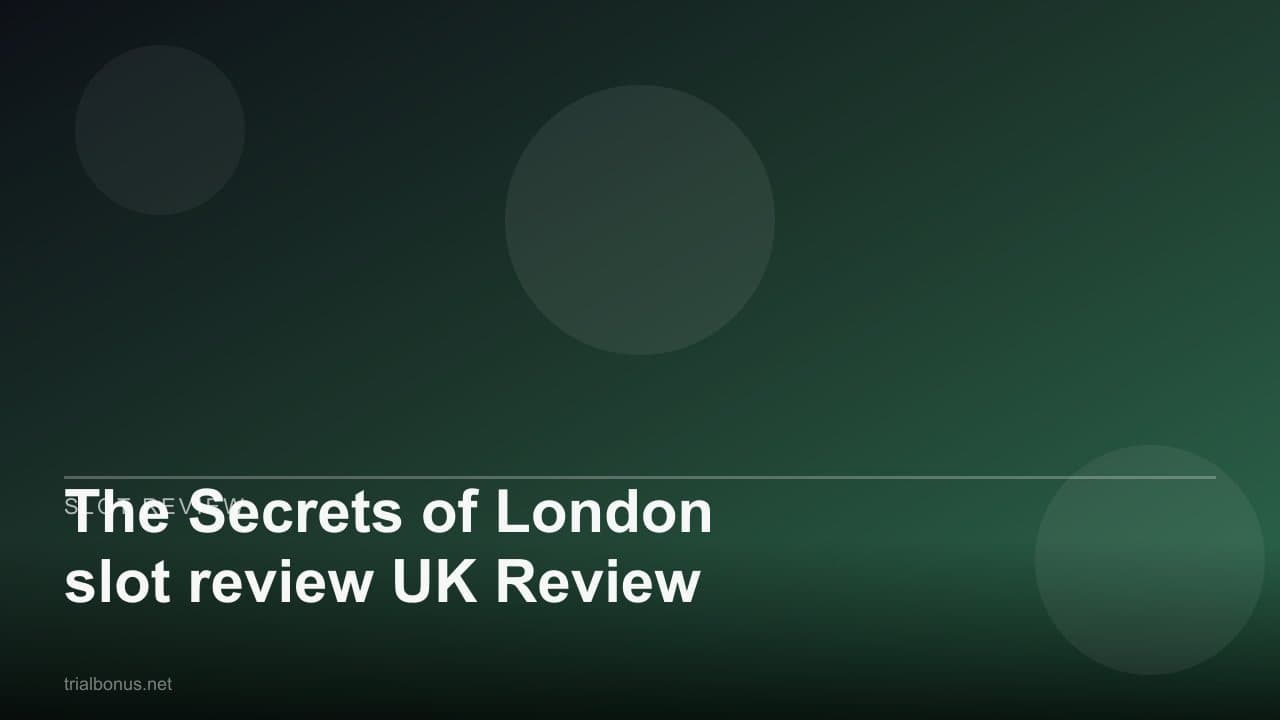 The Secrets of London slot review UK Review