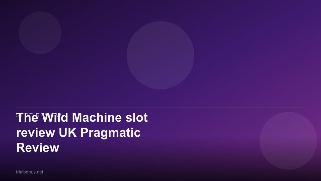 The Wild Machine slot review UK Pragmatic Review