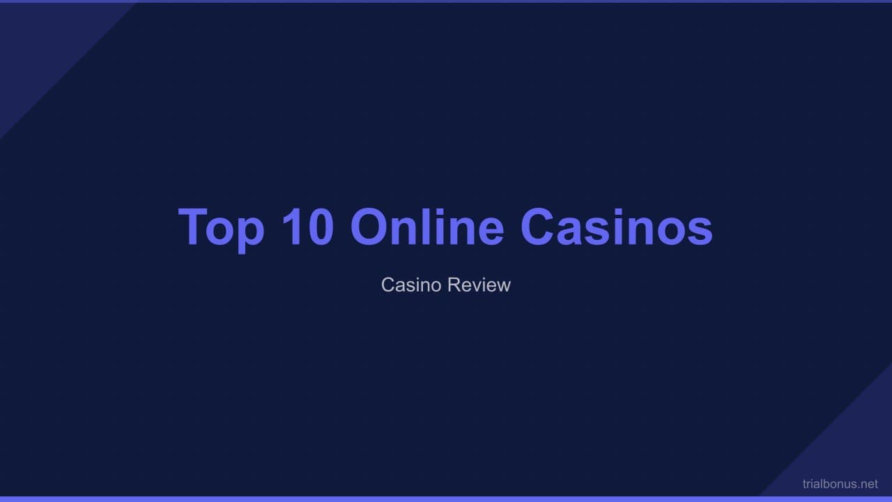 Top 10 Online Casinos: Navigate the Digital Felt with Confidence