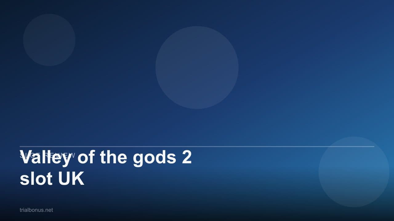 Valley of the gods 2 slot UK