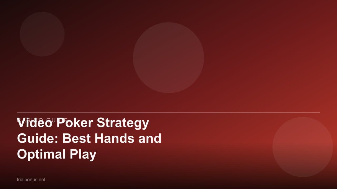 Video Poker Strategy Guide: Best Hands and Optimal Play
