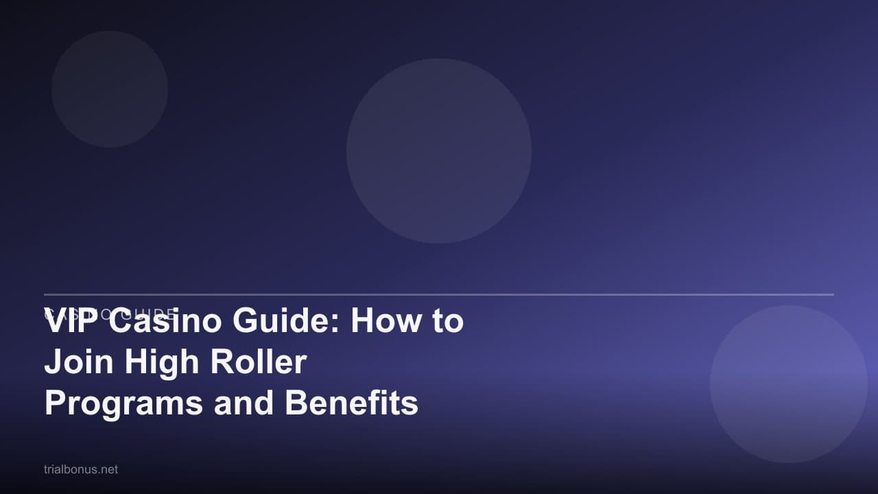 VIP Casino Guide: How to Join High Roller Programs and Benefits