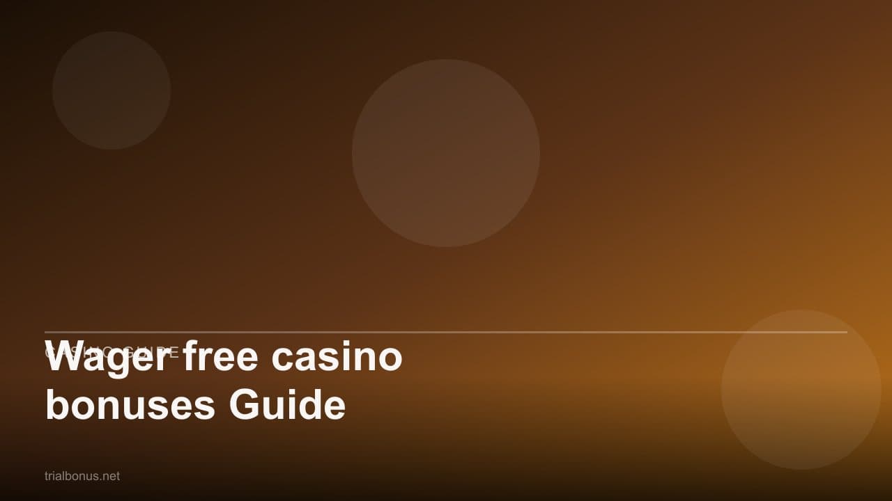 Wager free casino bonuses Guide