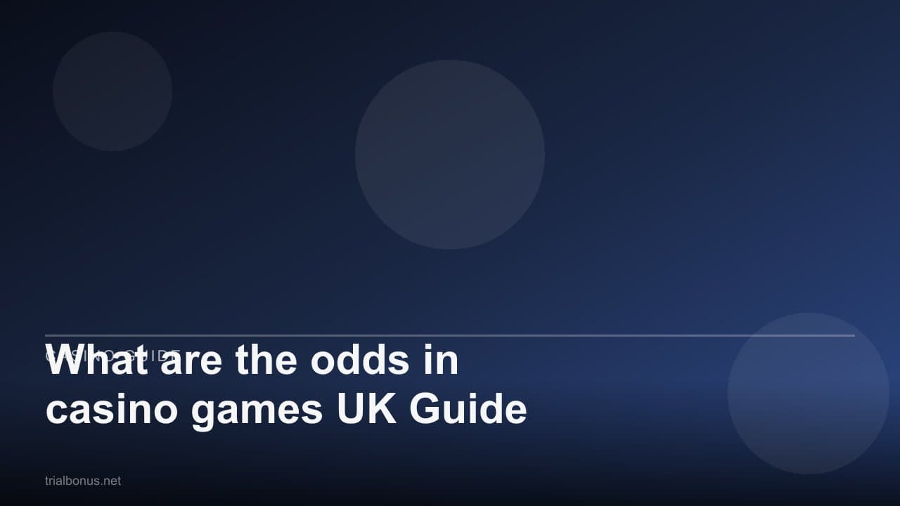 What are the odds in casino games UK Guide