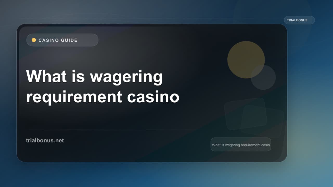 What is wagering requirement casino Guide