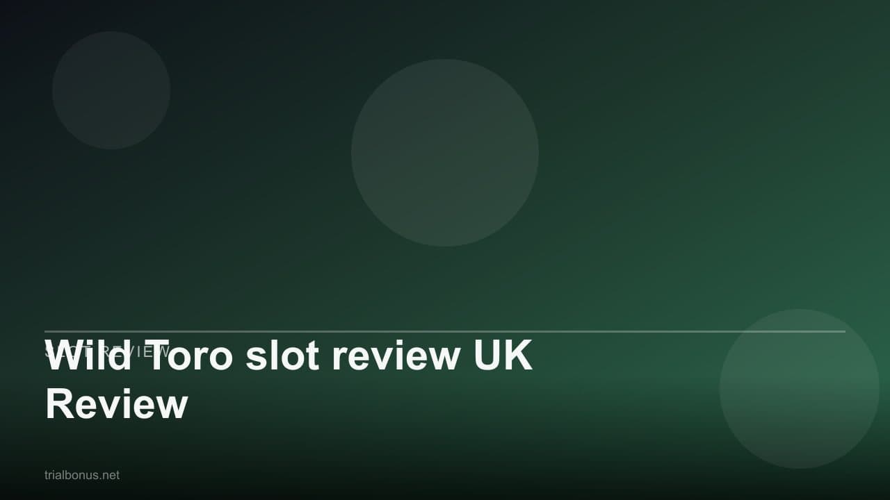 Wild Toro slot review UK Review