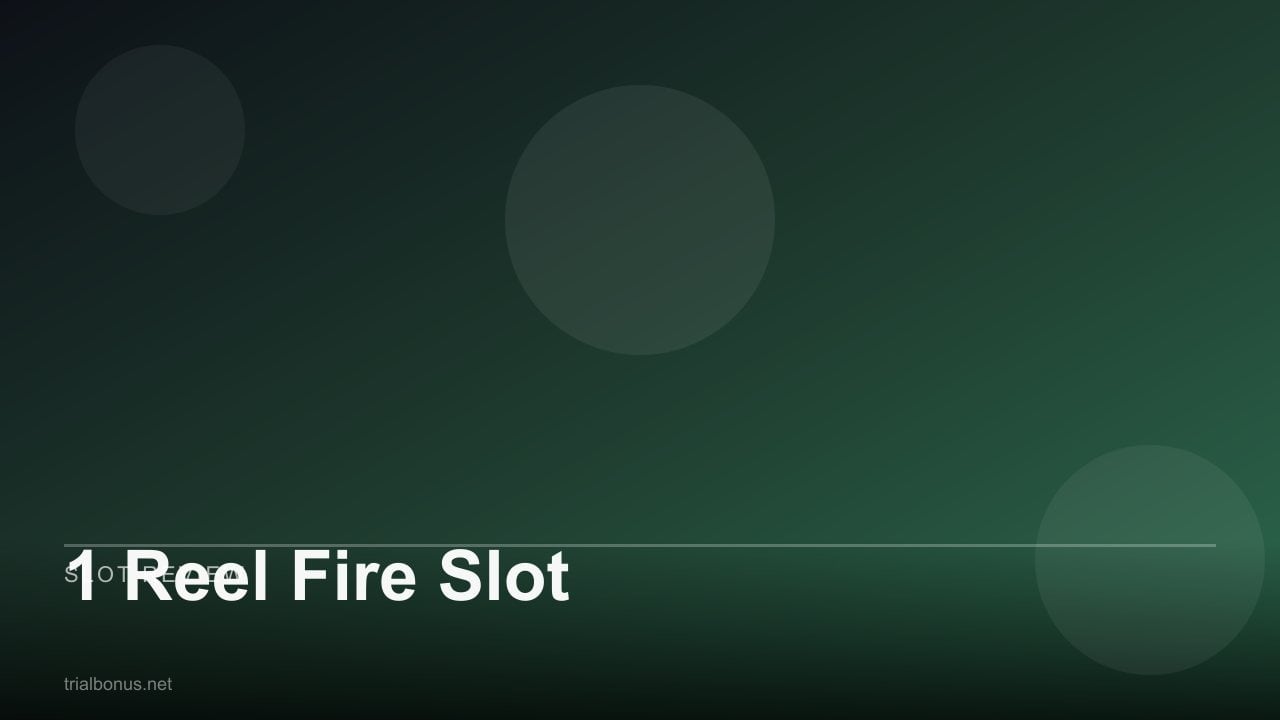 1 Reel Fire Slot review