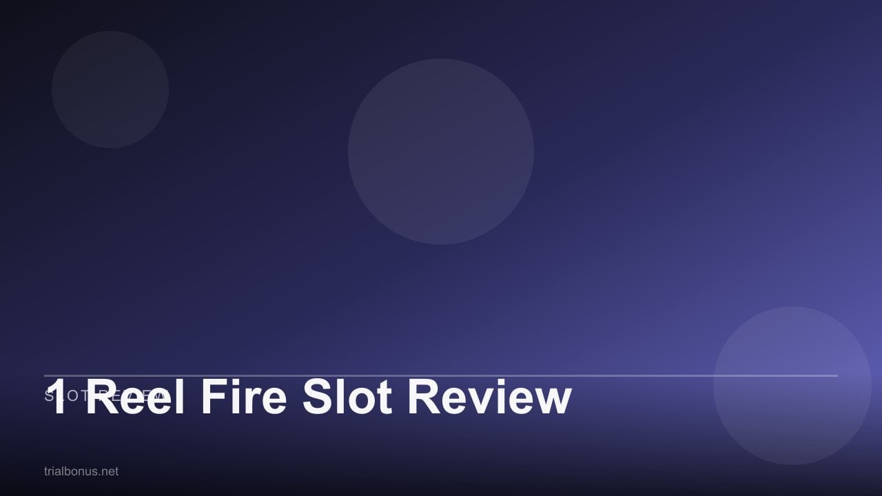 1 Reel Fire Slot Review review