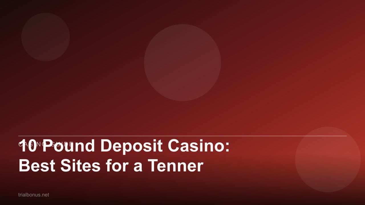 10 Pound Deposit Casino: Best Sites for a Tenner review