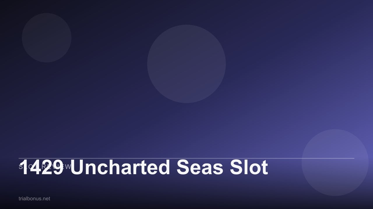 1429 Uncharted Seas Slot review