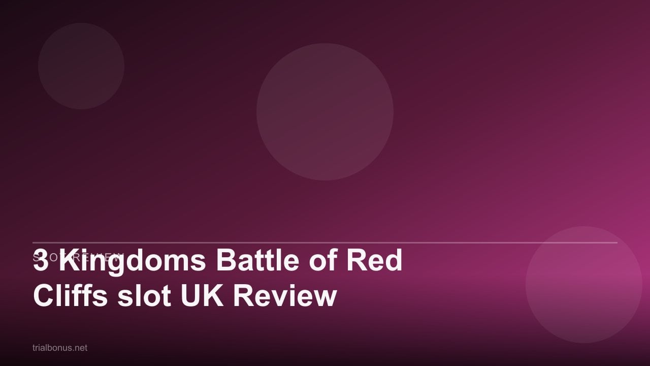 3 Kingdoms Battle of Red Cliffs slot UK Review review