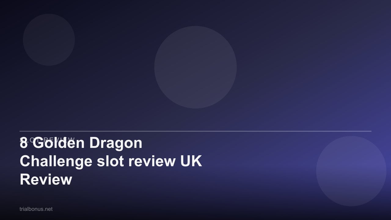 8 Golden Dragon Challenge slot review UK Review review