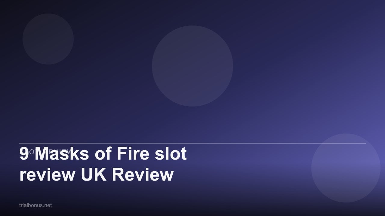 9 Masks of Fire slot review UK Review review
