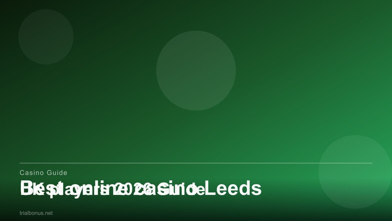 Best online casino Leeds UK players review
