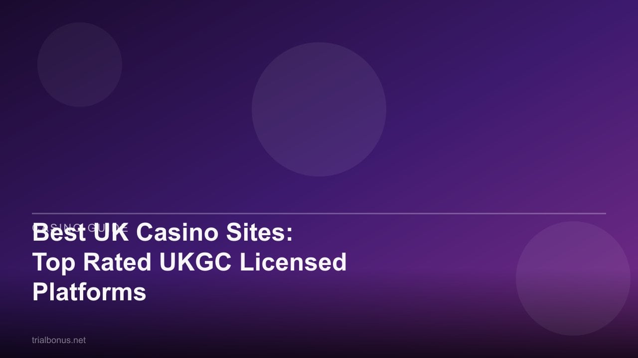 Best UK Casino Sites: Top Rated UKGC Licensed Platforms review