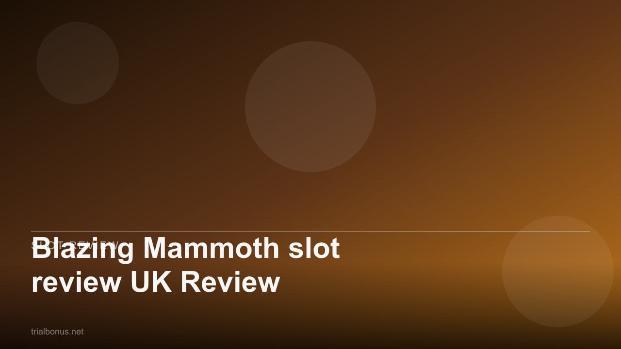 Blazing Mammoth slot review UK Review review