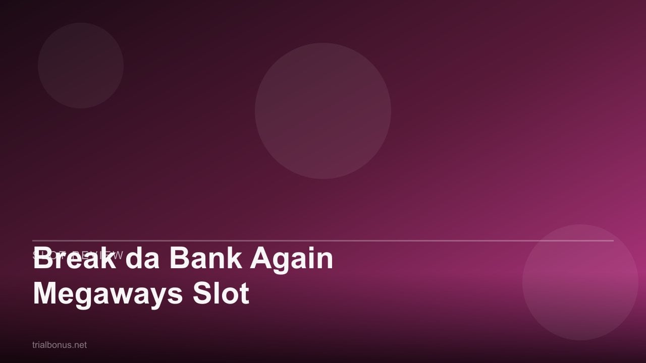 Break da Bank Again Megaways Slot review