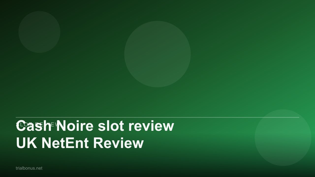 Cash Noire slot review UK NetEnt Review review