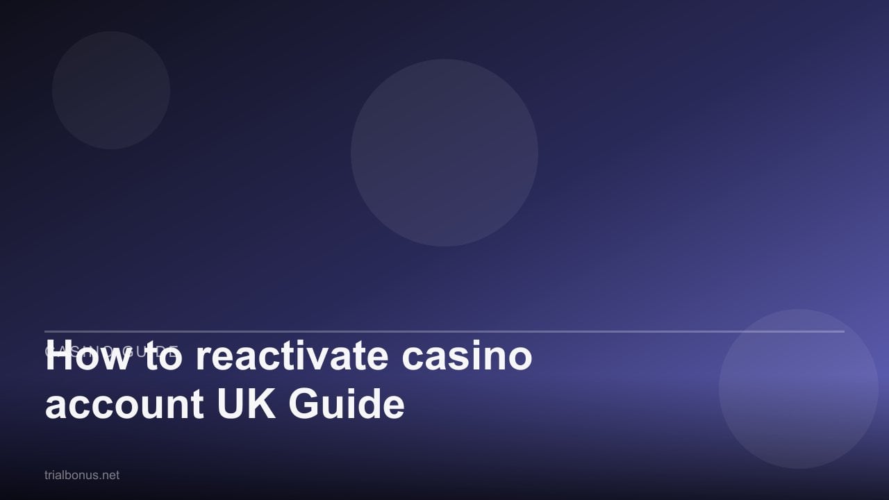 How to reactivate casino account UK Guide review