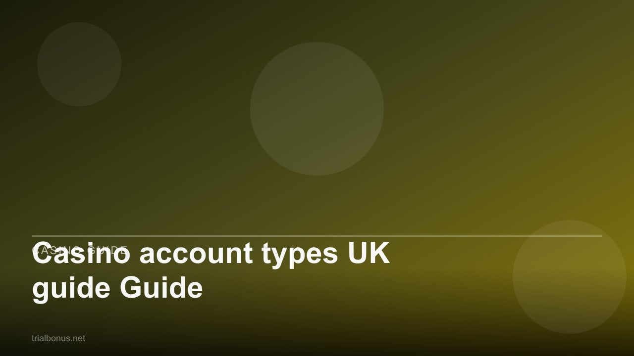 Casino account types UK Guide review