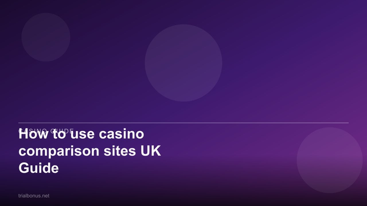 How to use casino comparison sites UK Guide review