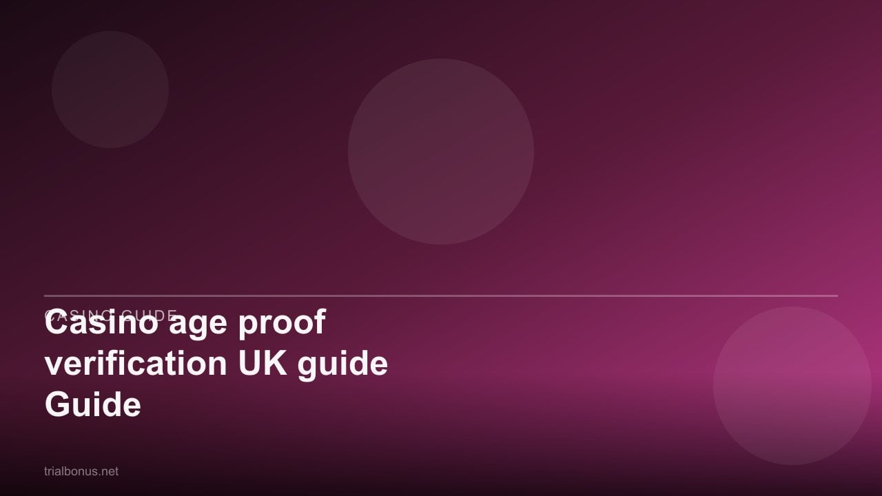 Casino age proof verification UK Guide review