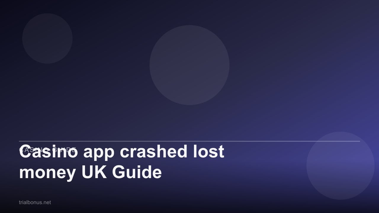 Casino app crashed lost money UK Guide review