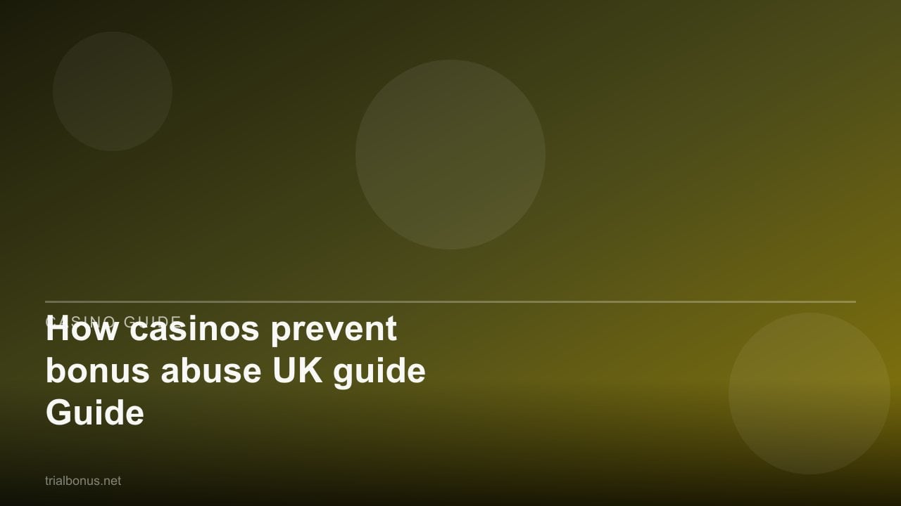 How casinos prevent bonus abuse UK Guide review
