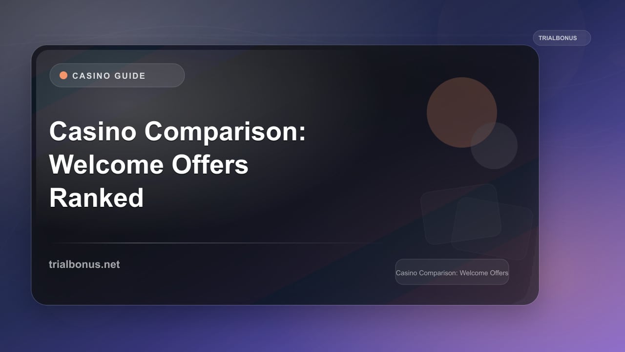 Casino Bonus Comparison: Welcome Offers Ranked by Real Value review