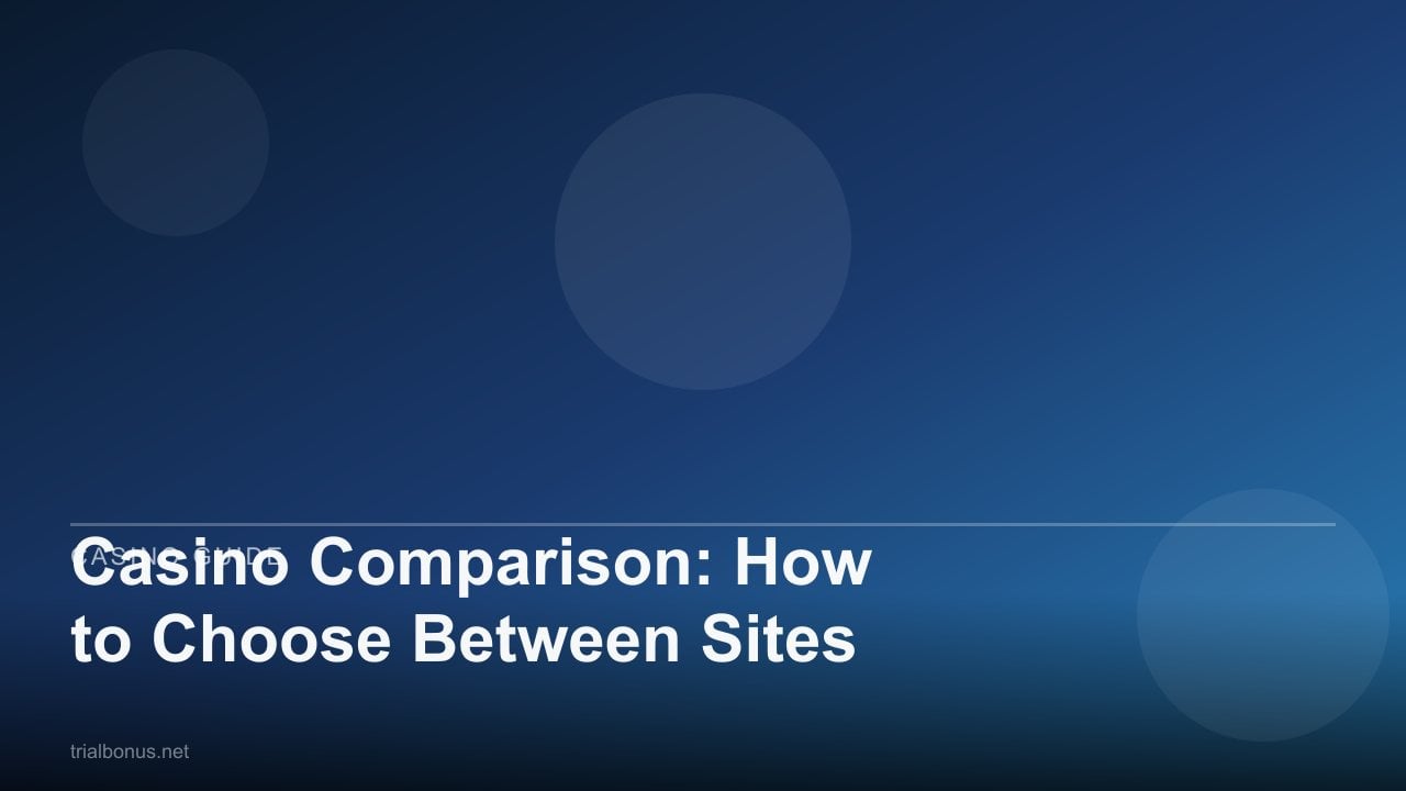 Casino Comparison: How to Choose Between Sites review